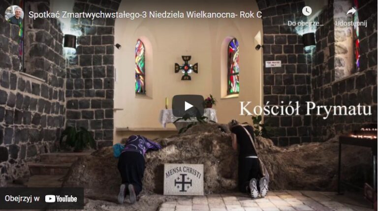 Spotkać Zmartwychwstałego – 3 Niedziela Wielkanocna – Rok C